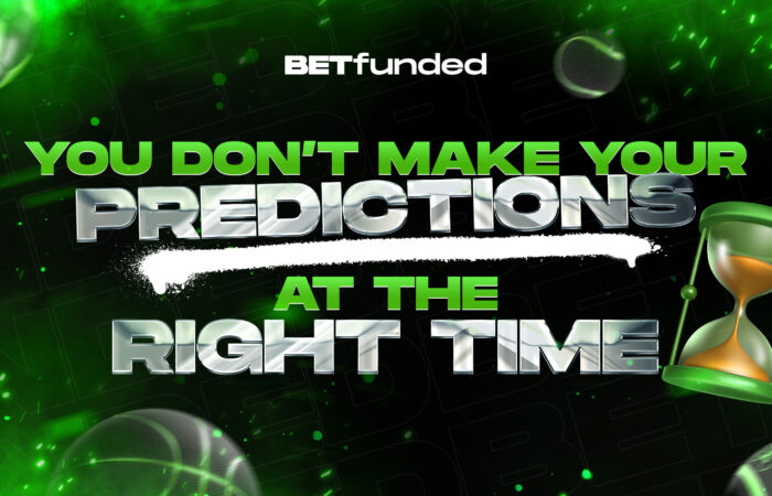 You don't make your predictions at the right time